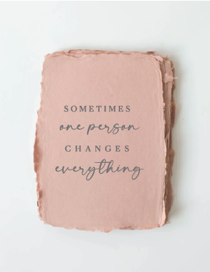 "Sometimes one person" Greeting Card