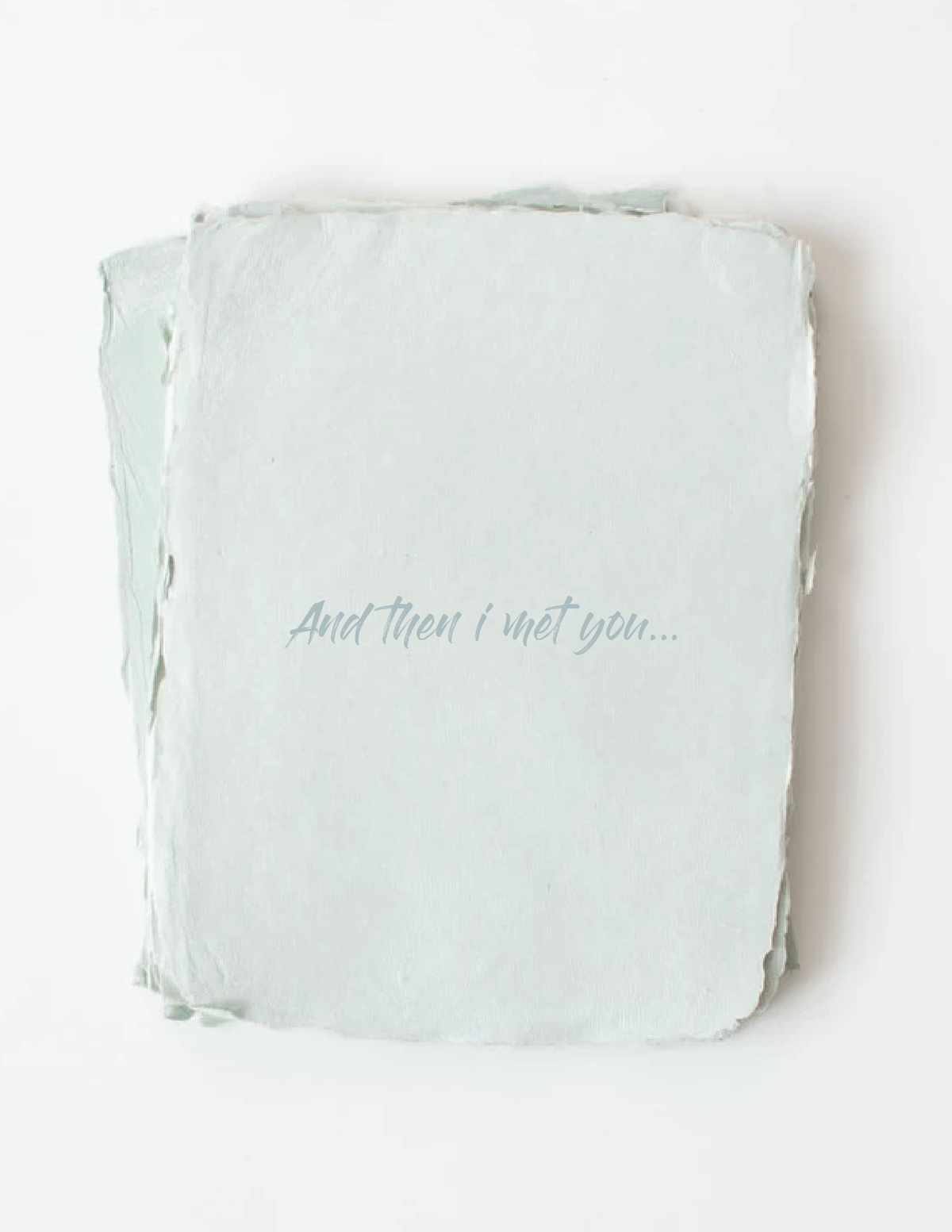 "And then I met you" Greeting Card